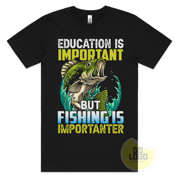 Education is Important But Fishing is Importanter T-Shirt
