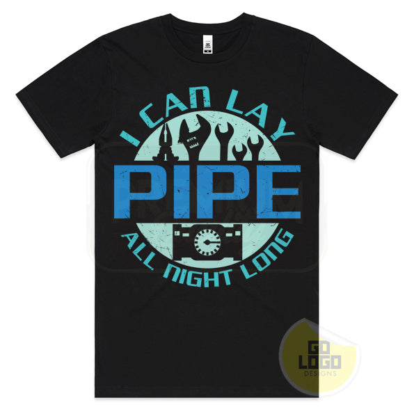 I Can Lay Pipe All Night Plumber T-Shirt