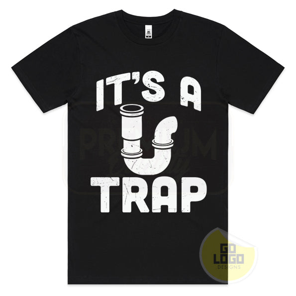 It's a Trap Plumber Joke T-Shirt