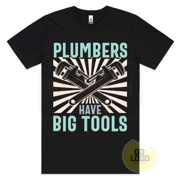Plumbers Have Big Tools Funny T-Shirt
