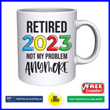 Retired 2023 Not My Problem Anymore Mug & Coaster Set
