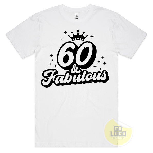 60 and Fabulous T-Shirt