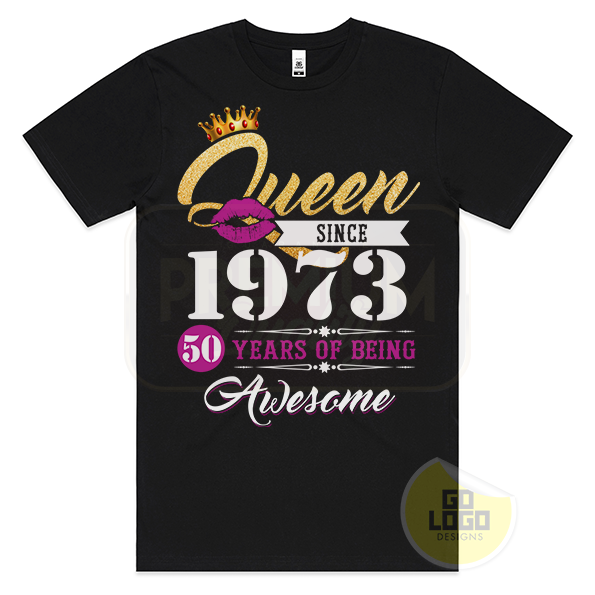 Queen Since 1973 - 50th Birthday T-Shirt